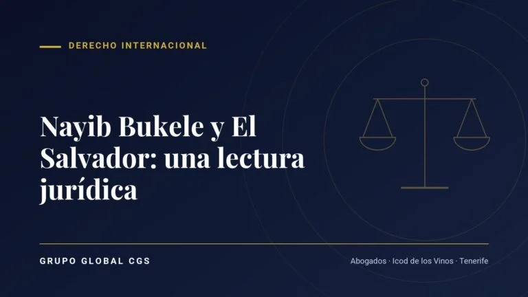 Nayib Bukele y El Salvador: una lectura jurídica — Derecho Internacional, Grupo Global CGS