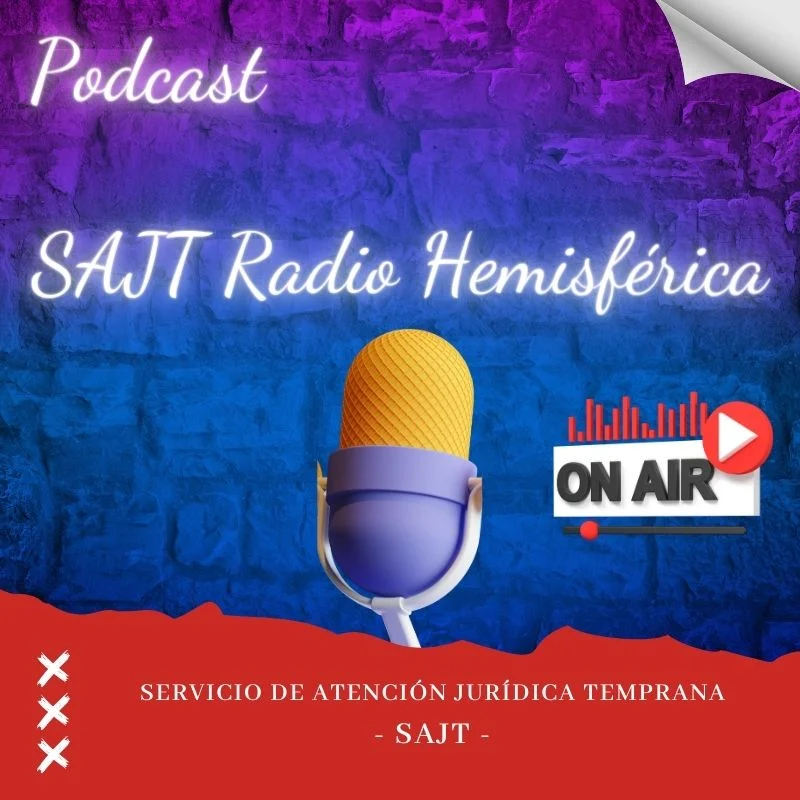 Portada del podcast SAJT Radio Hemisférica del Servicio de Atención Jurídica Temprana, con micrófono y cartel On Air