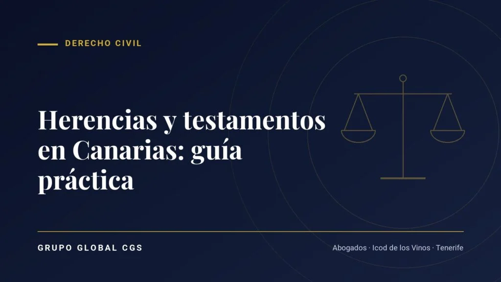 Herencias y testamentos en Canarias: lo que necesitas saber