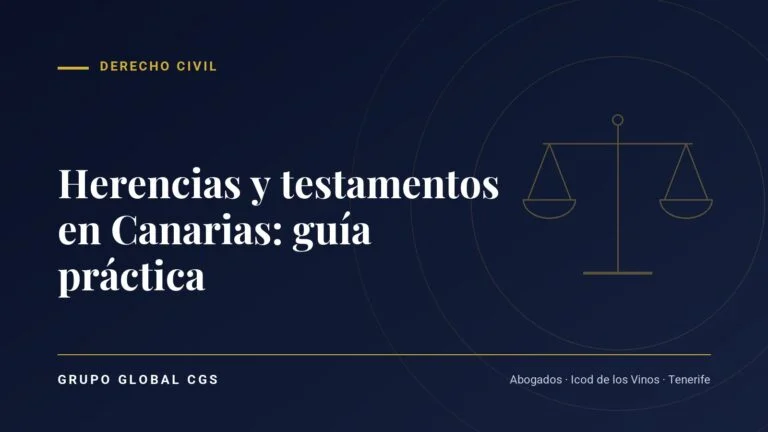 Herencias y testamentos en Canarias: guía práctica — Derecho Civil, Grupo Global CGS