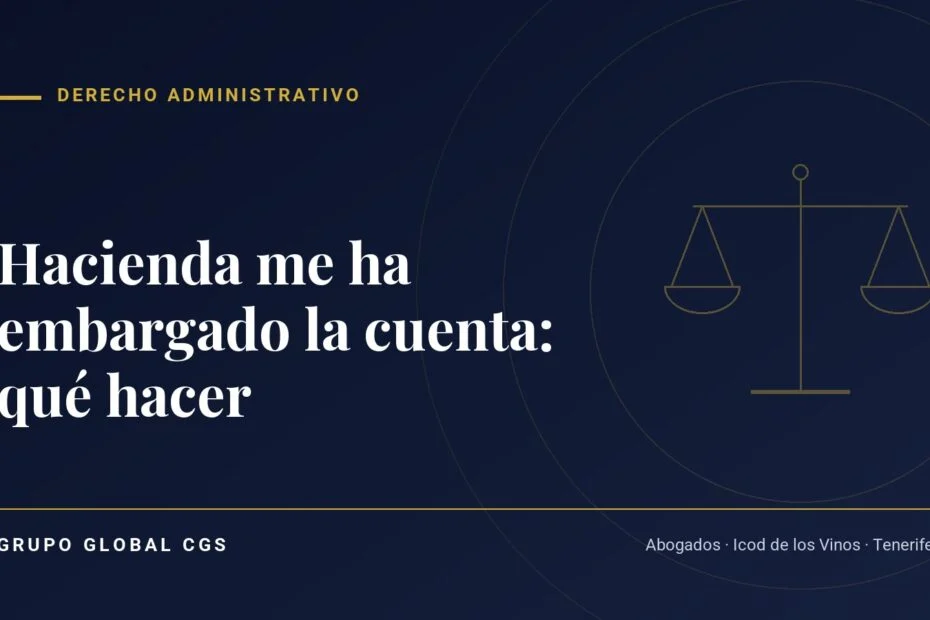 Hacienda me ha embargado la cuenta: qué hacer — Grupo Global CGS, abogados en Tenerife