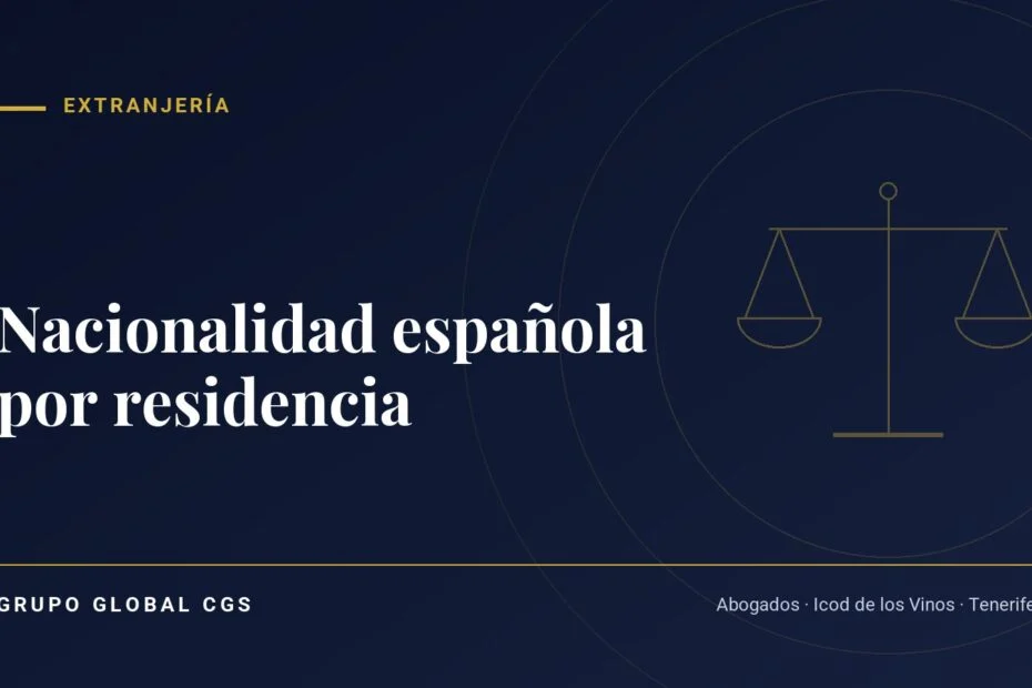 Nacionalidad española por residencia — Grupo Global CGS, abogados en Tenerife